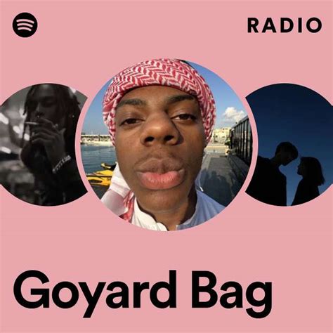 goyard bag playlist